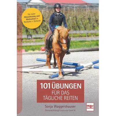 101 Übungen für das tägliche Reiten, Gebundene Ausgabe von Sonja Waggershauser, Müller Rüschlikon, 978-3-275-02250-2