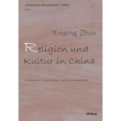 Religion und Kultur in China, Taschenbuch von , Ibidem, 978-3-8382-1099-5
