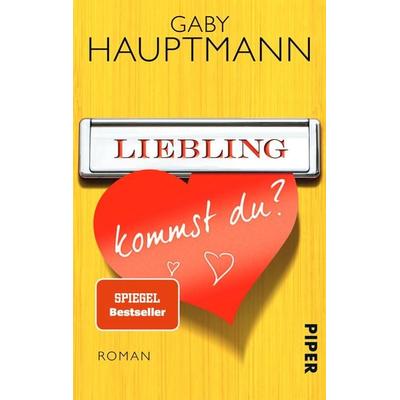 Liebling, kommst du?, Taschenbuch von Gaby Hauptmann, Piper Taschenbuch