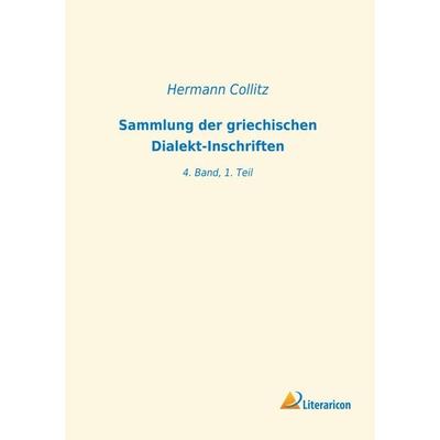Sammlung der griechischen Dialekt-Inschriften, Taschenbuch von , Literaricon, 978-3-96506-499-7