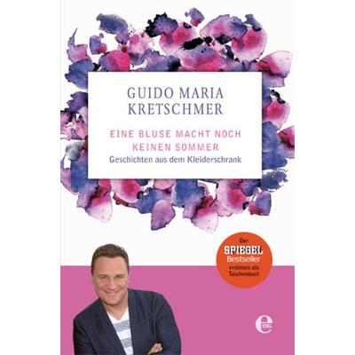 Eine Bluse macht noch keinen Sommer, Taschenbuch von Guido Maria Kretschmer, Edel Books - ein Verlag der Edel Verlagsgruppe, 978-3-8419-0553-6
