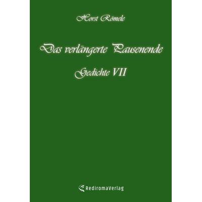 Das verlängerte Pausenende, Taschenbuch von Horst Römele, Rediroma-Verlag, 978-3-96103-370-6
