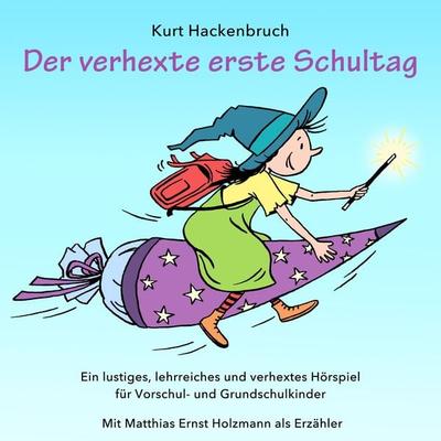 Der verhexte erste Schultag - Kurt Hackenbruch, Audio, 9783985440283