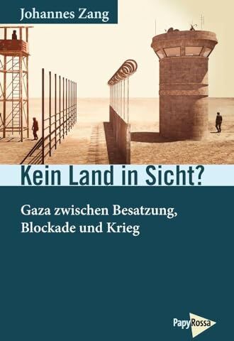 Johannes Zang - Kein Land in Sicht?: Gaza zwischen Besatzung, Blockade und Krieg (Neue Kleine Bibliothek) - Preis vom 30.09.2026 09:01:18 h