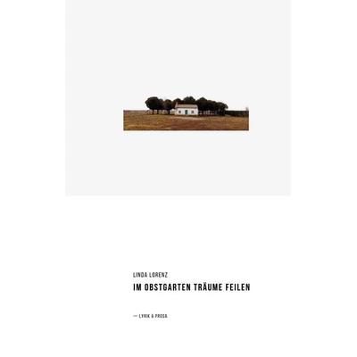 Im Obstgarten Träume feilen, Taschenbuch von Linda Lorenz, BoD – Books on Demand, 978-3-695-73232-6