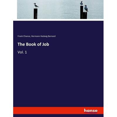 The Book of Job, Taschenbuch von Frank Chance,Hermann Hedwig Bernard, Hansebooks, 978-3-337-74038-2