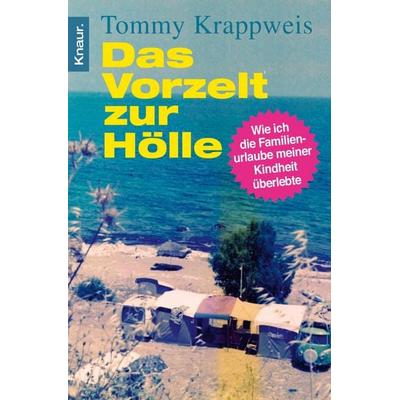 Das Vorzelt zur Hölle, Taschenbuch von Tommy Krappweis, Knaur Taschenbuch, 978-3-426-78476-1