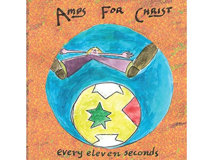 Amps For Christ - Every Eleven Seconds