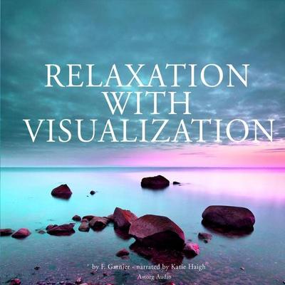 Relaxation with visualization - Frédéric Garnier, Audio, 9782821109421
