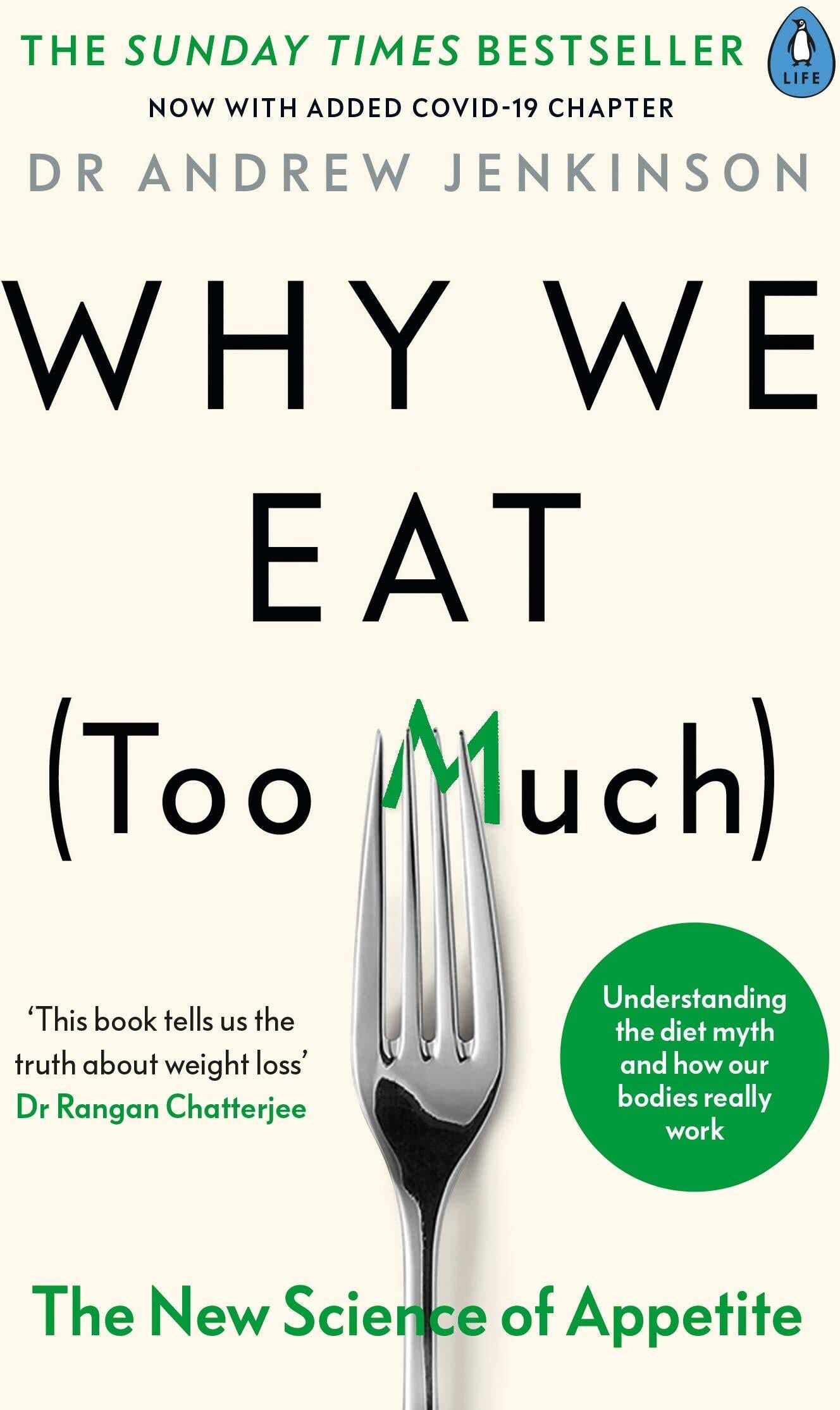 Penguin Why We Eat (Too Much) by Andrew Jenkinson   The New Science of Appetite & Lasting Weight Loss