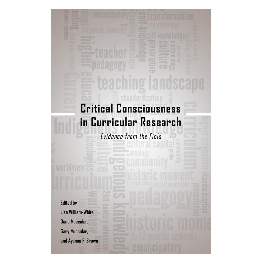 Peter Lang Critical Consciousness in Curricular Research (Englisch, Softcover, Ayanna F. Brown, Dana Muccular, Gary Muccular, Lisa William-White) (56027221)