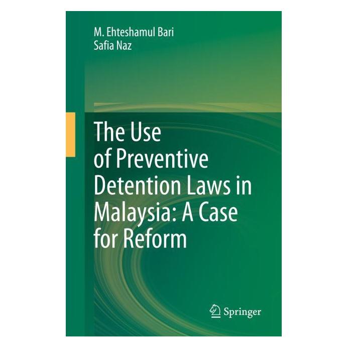 Springer The Use of Preventive Detention Laws in Malaysia: A Case for Reform (Englisch, Hardcover, M. Ehteshamul Bari, Safia Naz) (71875553)