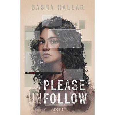 Please unfollow, Gebundene Ausgabe von Basma Hallak, Arctis ein Imprint der Atrium Verlag AG