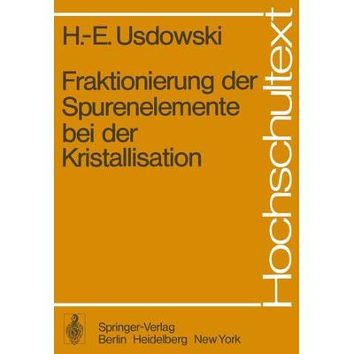 Fraktionierung der Spurenelemente bei der Kristallisation, Taschenbuch von H.-E. Usdowski, Springer Berlin, 978-3-540-07328-4