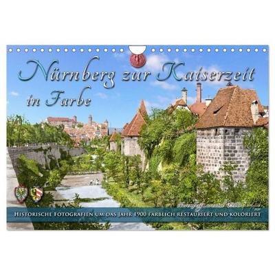 Nürnberg zur Kaiserzeit in Farbe - Fotos neu restauriert und koloriert (Wandkalender 2027 DIN A4 quer), CALVENDO Monatskalender