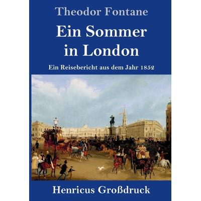 Ein Sommer in London (Großdruck), Gebundene Ausgabe von Theodor Fontane, BoD - Books on Demand, 978-3-8478-2823-5