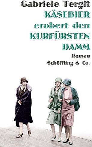 Gabriele Tergit - Käsebier erobert den Kurfürstendamm - Preis vom 12.10.2026 11:37:12 h