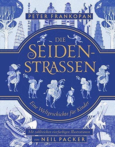 Peter Frankopan - Die Seidenstraßen: Eine Weltgeschichte für Kinder - Preis vom 19.10.2026 19:33:35 h