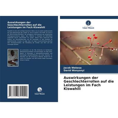 Auswirkungen der Geschlechterrollen auf die Leistungen im Fach Kiswahili, Taschenbuch von Jacob Wekesa,David Wanyonyi, Verlag Unser Wissen,
