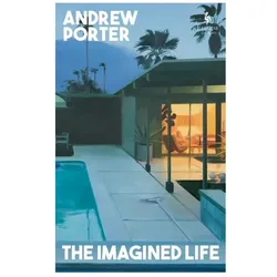 The Imagined Life, Belletristik von Andrew Porter