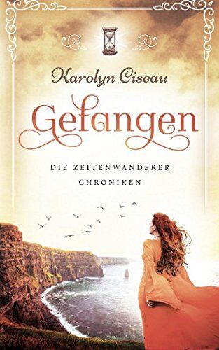 Karolyn Ciseau - Gefangen - Die Zeitenwanderer-Chroniken - Preis vom 16.10.2026 11:41:07 h