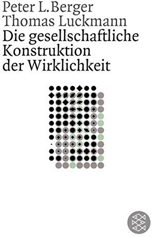 Berger, Peter L. - Die gesellschaftliche Konstruktion der Wirklichkeit: Eine Theorie der Wissenssoziologie (Gesellschaften) - Preis vom 13.10.2026 11:25:28 h