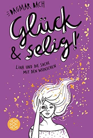 Dagmar Bach - Glück und selig!: Lina und die Sache mit den Wünschen - Preis vom 11.10.2026 15:43:13 h