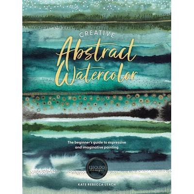 Creative Abstract Watercolor, Taschenbuch von Kate Rebecca Leach, David and Charles Ltd, 978-1-4463-1056-4