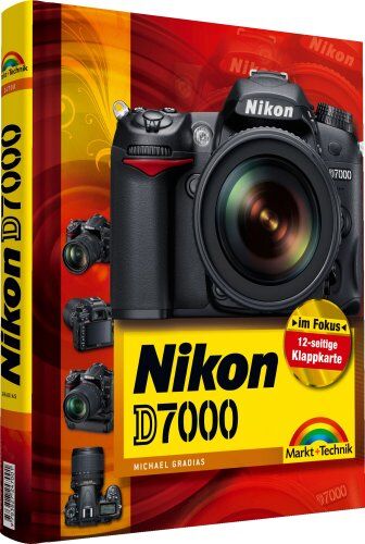 Michael Gradias - Nikon D7000: mit 12-seitiger Klappkarte (Kamerahandbücher) - Preis vom 02.10.2026 23:42:20 h