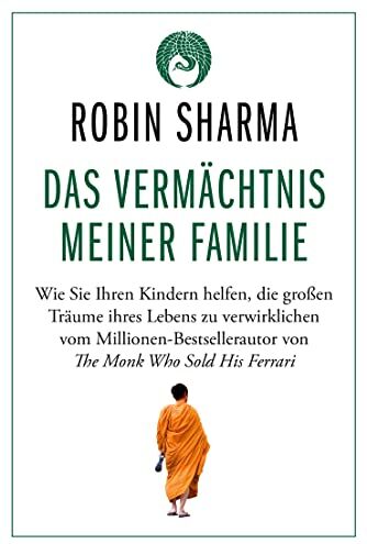 Robin Sharma - Das Vermächtnis meiner Familie: Wie Sie Ihren Kindern helfen, die großen Träume ihres Lebens zu verwirklichen vom Millionen-Bestsellerautor von The Monk Who Sold His Ferrari - Preis vom 09.10.2026 07:28:09 h