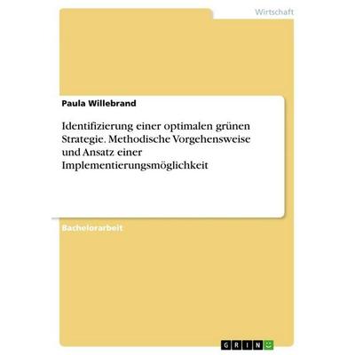 Identifizierung einer optimalen grünen Strategie. Methodische Vorgehensweise und Ansatz einer Implementierungsmöglichkeit, Taschenbuch von Paula