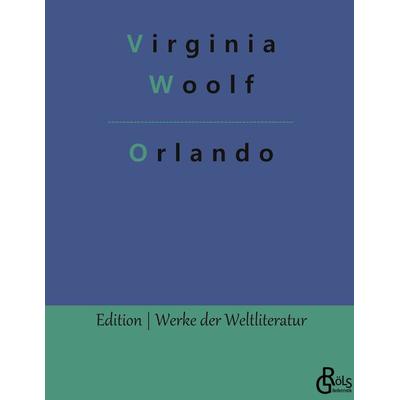 Orlando, Gebundene Ausgabe von Virginia Woolf, Gröls Verlag, 978-3-9882864-9-9