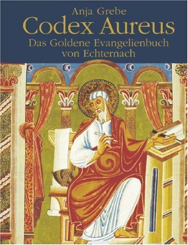 Anja Grebe - Codex Aureus. Das Goldene Evangelienbuch von Echternach - Preis vom 13.10.2026 11:25:28 h