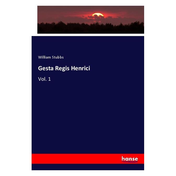 Hansebooks Gesta Regis Henrici (Englisch, Softcover, William Stubbs) (55990031)