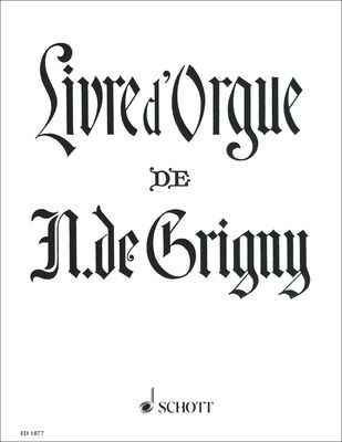 Schott De Grigny Livre d'Orgue