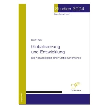 Diplomica Globalisierung und Entwicklung (Softcover, Steffi Kahl) (55189804)