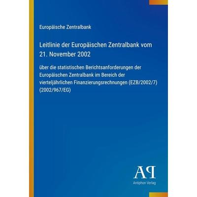 Leitlinie der Europäischen Zentralbank vom 21. November 2002, Taschenbuch von Europäische Zentralbank, Antiphon Verlag, 978-3-387-91173-2