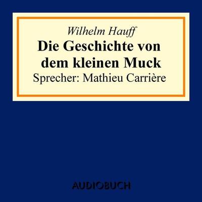 Der kleine Muck - Wilhelm Hauff, Audio, 9783899648942