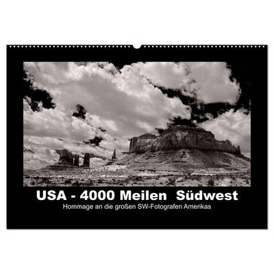 USA - 4000 Meilen Südwest Hommage an die großen SW-Fotografen Amerikas (Wandkalender 2027 DIN A2 quer), CALVENDO Monatskalender