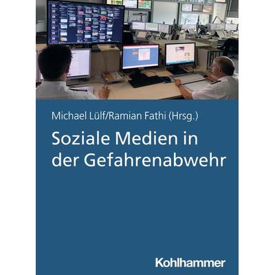 Soziale Medien in der Gefahrenabwehr, Taschenbuch von , Kohlhammer, 978-3-17-034913-1