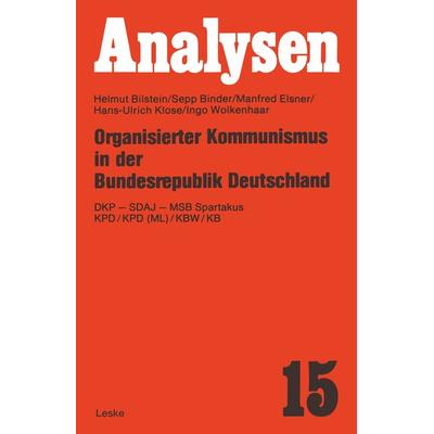 Organisierter Kommunismus in der Bundesrepublik Deutschland, Taschenbuch von Helmut Bilstein,Sepp Binder,Manfred Elsner,Hans-Ulrich Klose,Ingo