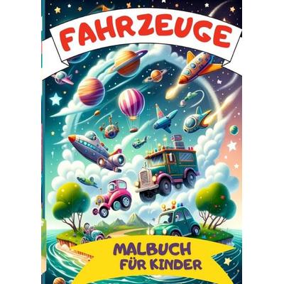 Fahrzeuge Malbuch, Taschenbuch von Adriana Saru, Epubli, 978-3-8190-7640-4