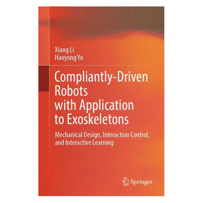 Springer Compliantly-Driven Robots with Application to Exoskeletons (Englisch, Hardcover, Haoyong Yu, Xiang Li) (61029120)