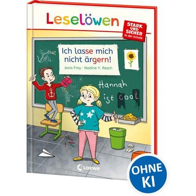 Leselöwen - stark und sicher in der Schule - Ich lasse mich nicht ärgern!, Gebundene Ausgabe von Jana Frey, Loewe, 978-3-7432-1644-0