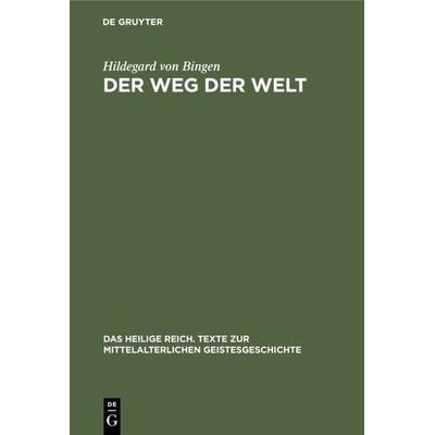 Der Weg der Welt, Gebundene Ausgabe von Hildegard von Bingen, De Gruyter Oldenbourg, 978-3-486-75723-1