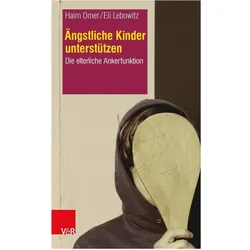 Ängstliche Kinder unterstützen, Fachbücher von Haim Omer, Arist von Schlippe, Eli Lebowitz