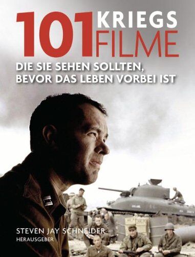 Schneider, Steven J. - 101 Kriegsfilme: Die Sie sehen sollten, bevor das Leben vorbei ist. Ausgewählt und vorgestellt von 35 internationalen Filmkritikern - Preis vom 19.10.2026 19:33:35 h