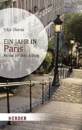 Silja Ukena - Ein Jahr in Paris: Reise in den Alltag (HERDER spektrum) - Preis vom 16.10.2026 11:41:07 h