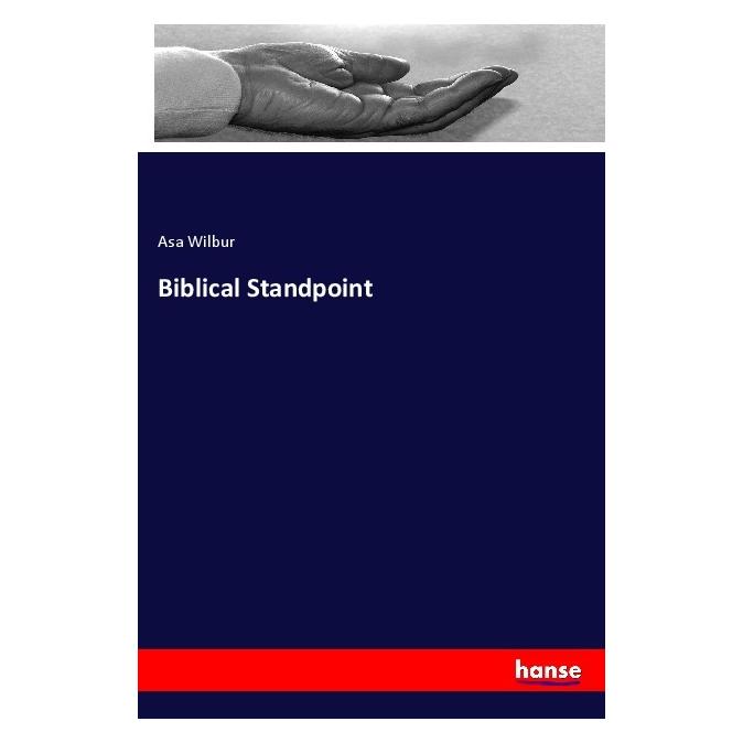 Hansebooks Biblical Standpoint (Englisch, Softcover, Asa Wilbur) (56106106)