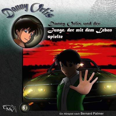 Danny Orlis und der Junge, der mit dem Leben spielte - Bernard Palmer, Audio, 9783867019958